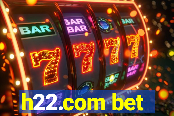 h22.com bet